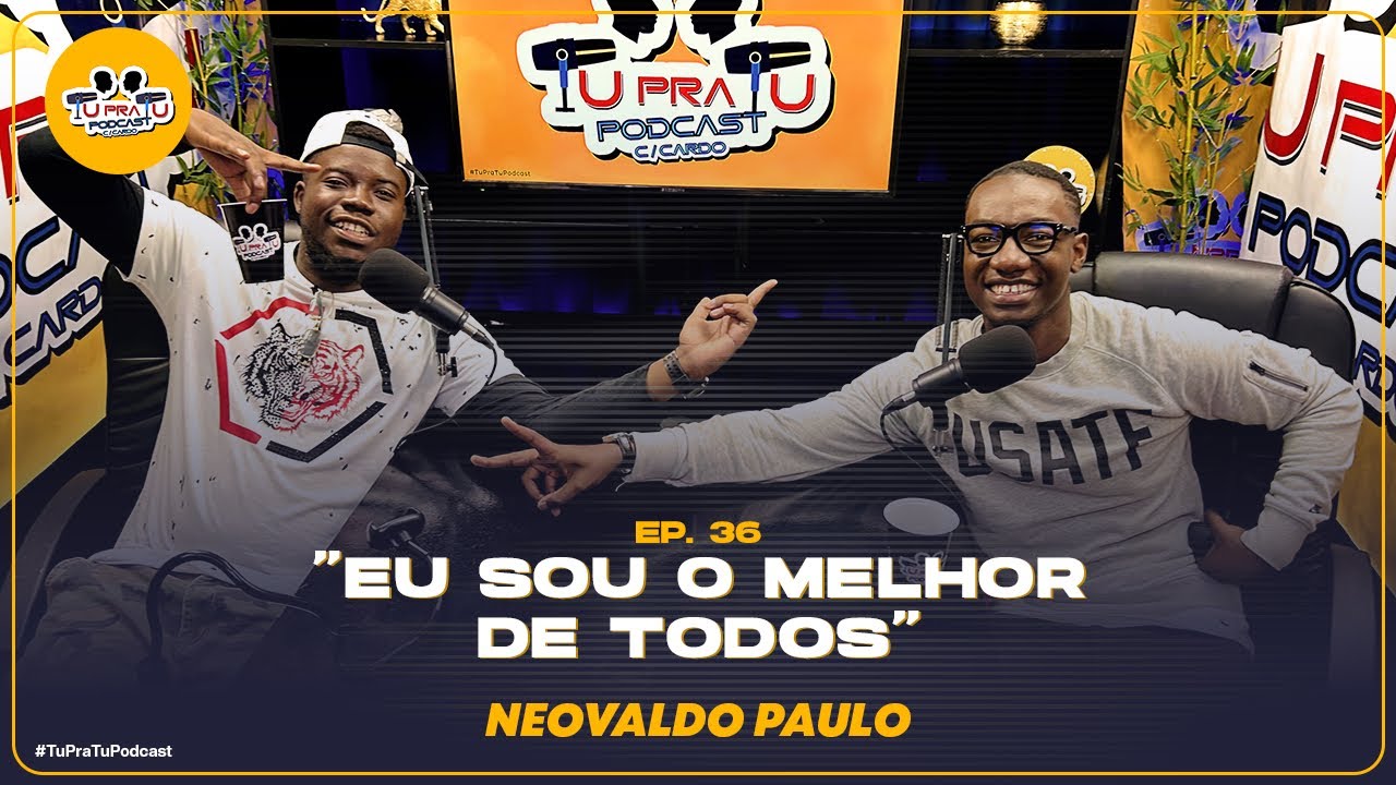 NEOVALDO PAULO | TU PRA TU PODCAST | EP36