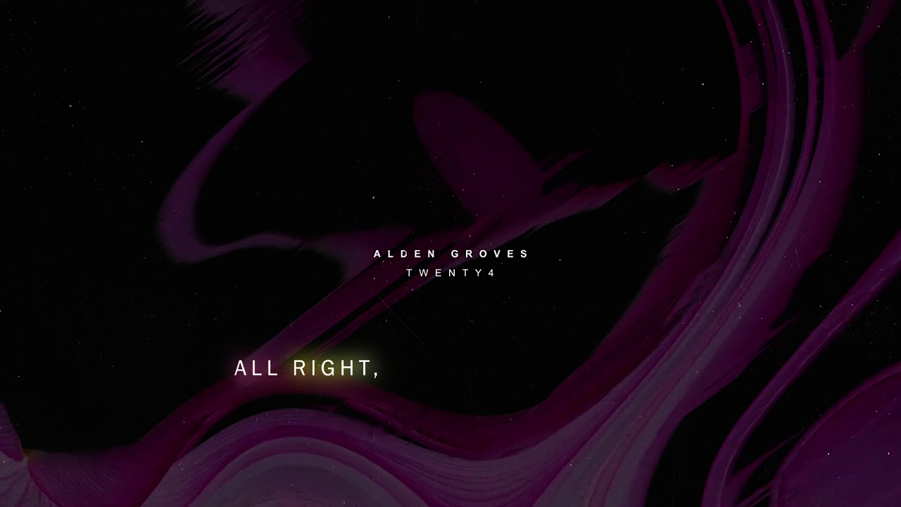 Alden Groves - Twenty4 [Lyric Video]