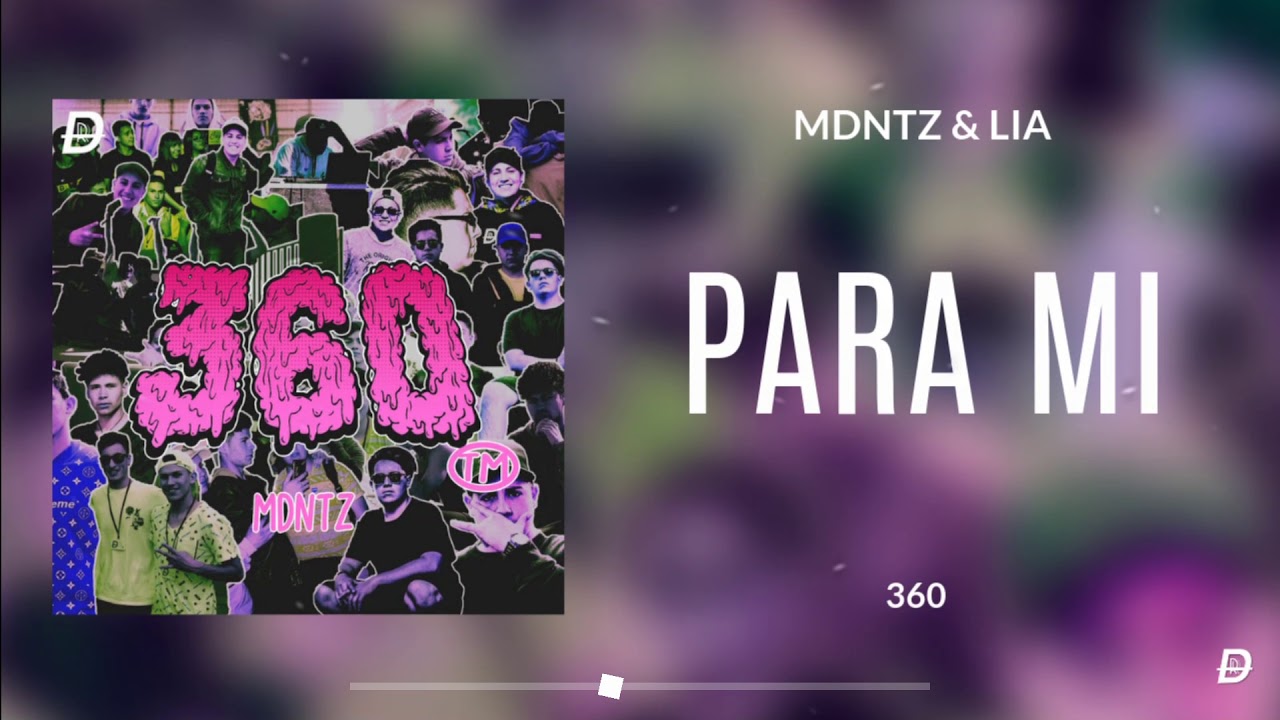 MDNTZ & LIA - Para Mi ( 360 )
