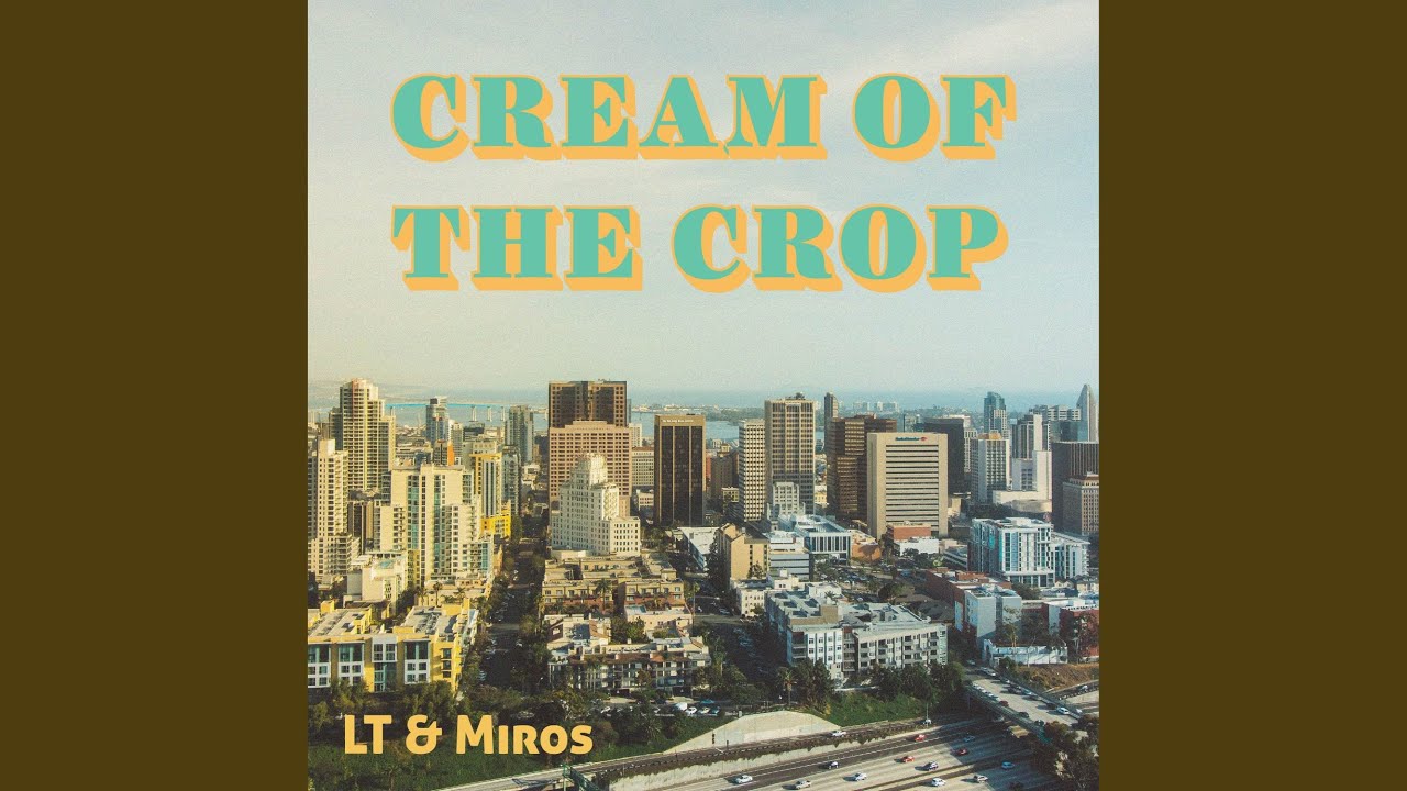 Cream of the Crop (feat. LT)