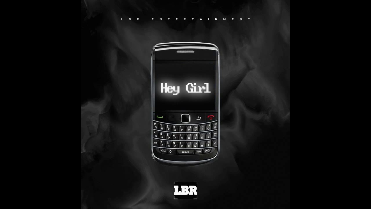 LBR - Hey Girl