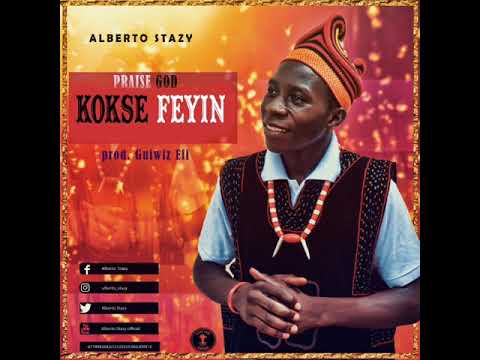 Alberto Stazy___Kokse Feyin(Praise God) Official audio