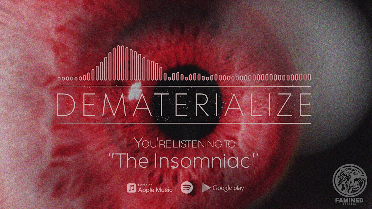 Dematerialize - The Insomniac [Official Stream Video] (2018)