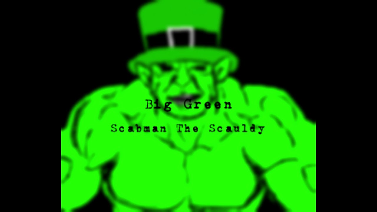 Scabman The Scauldy - Big Green (Prod. Khronos Beats)
