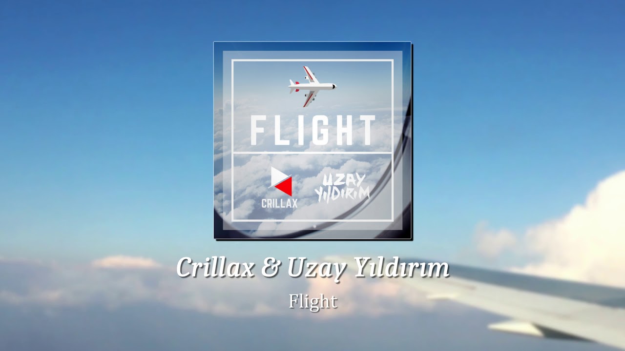 Crillax & Uzay Yıldırım - Flight ✈️