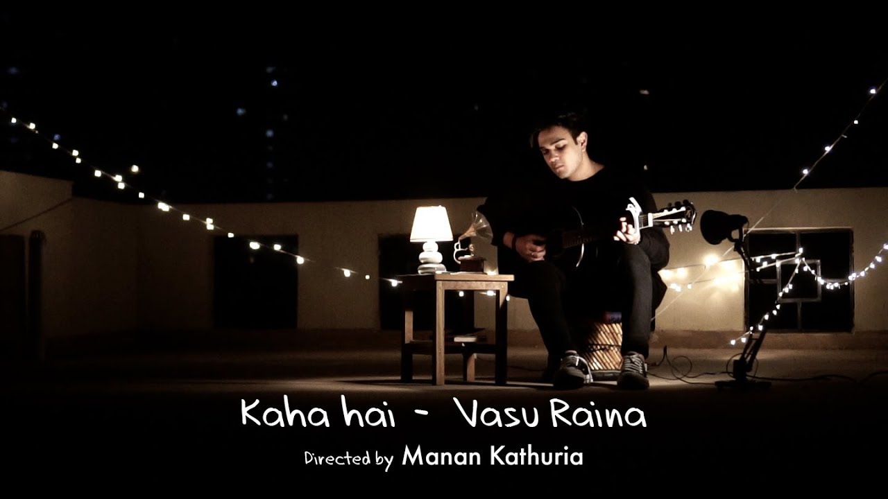 Vasu Raina - Kaha Hai | Official Video