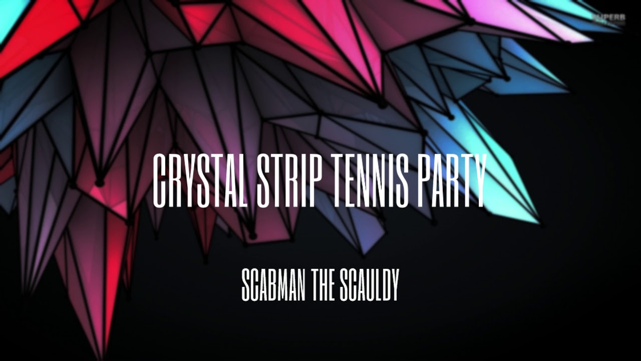 Scabman The Scauldy - Crystal Strip Tennis Party (Prod. Lee Bannon)