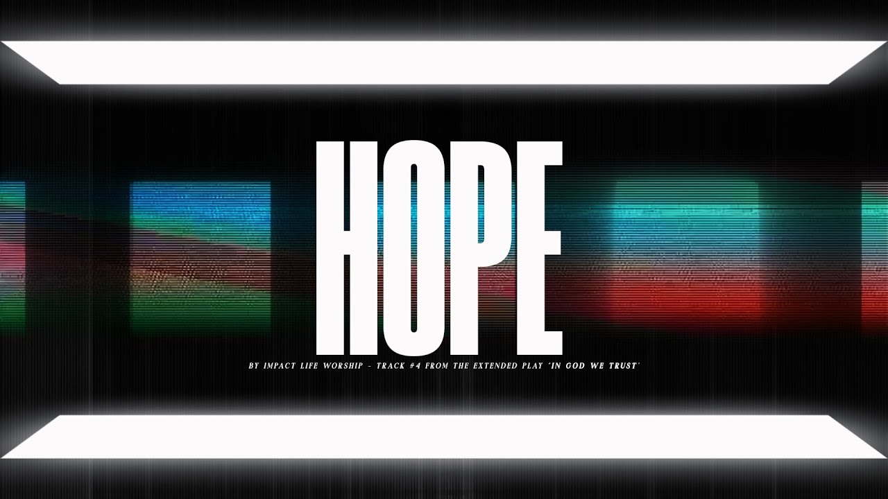 Hope - Impact Life Worship