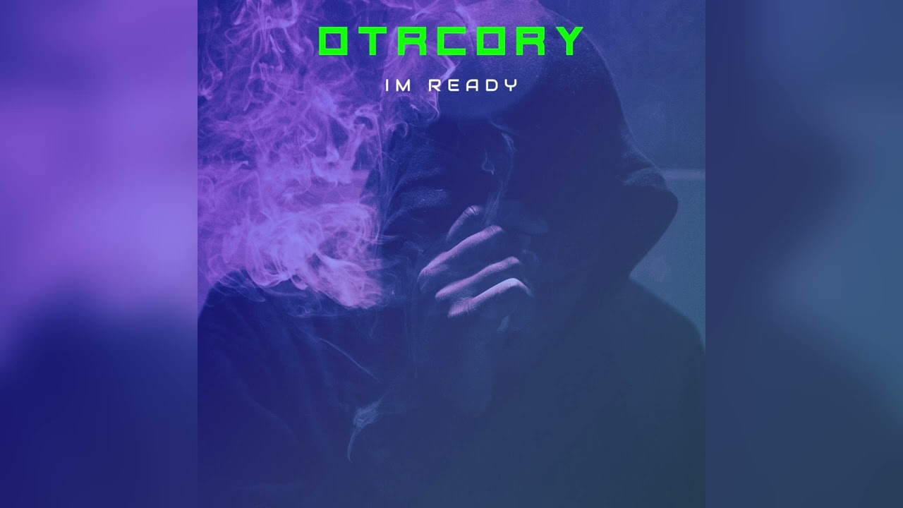 OTRCory- I’m Ready