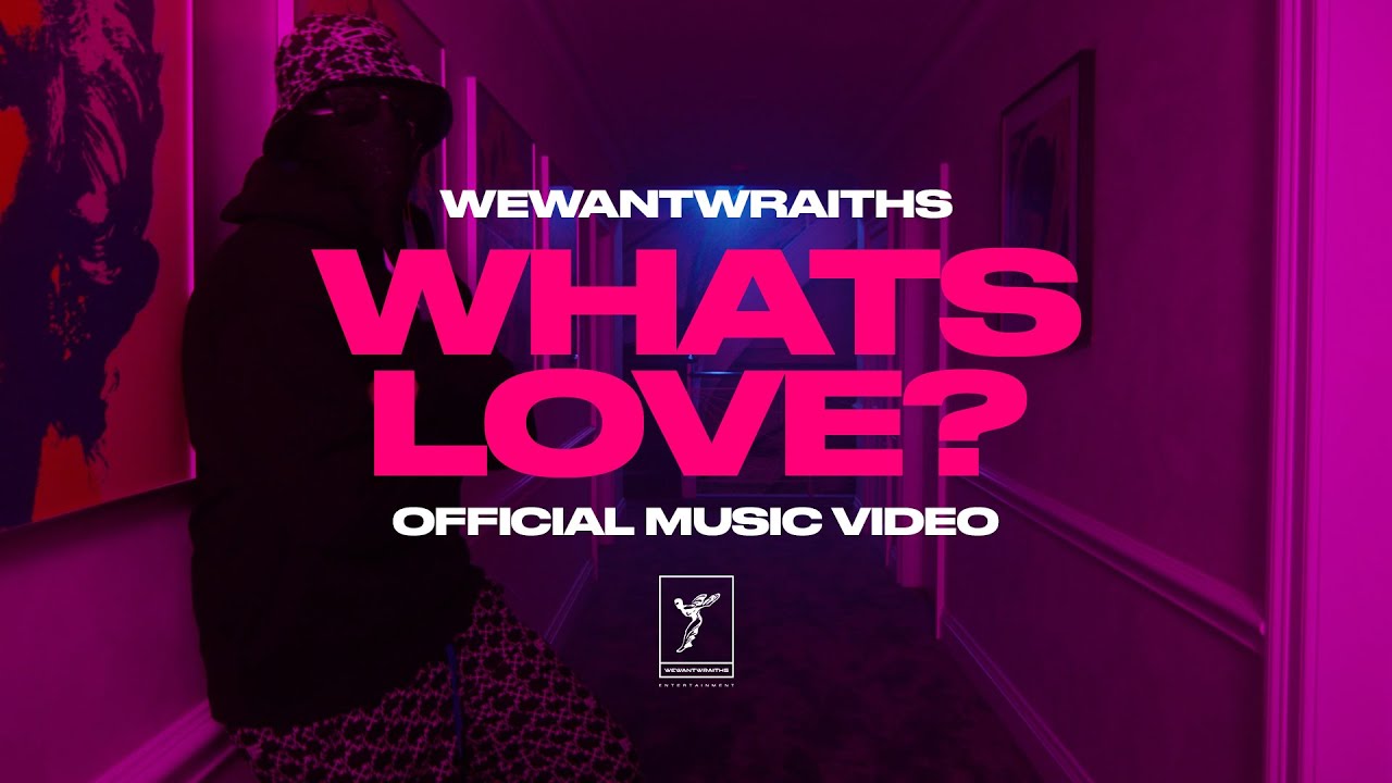 wewantwraiths - What's Love (Official Video)