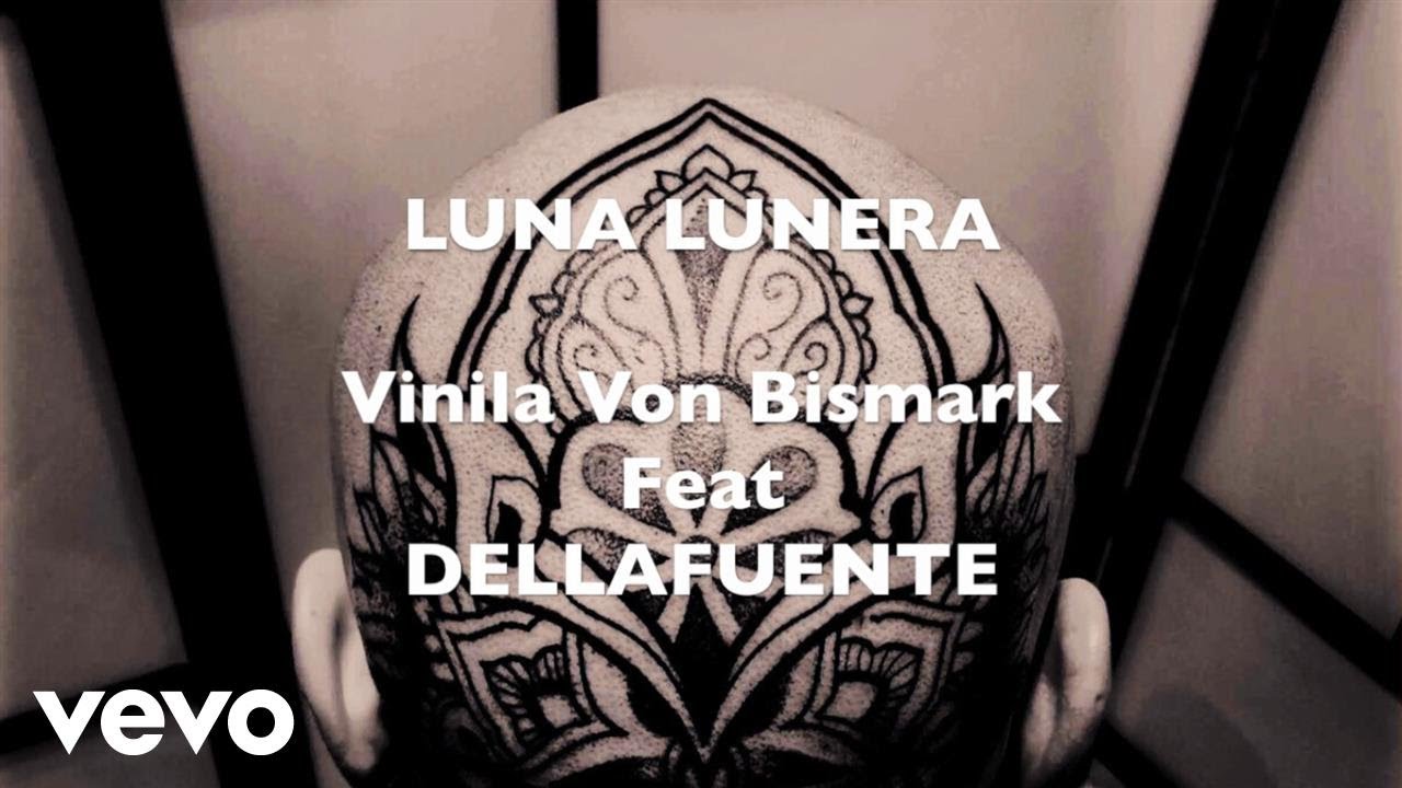 Vinila Von Bismark - Luna Lunera (Lyric Video) ft. Dellafuente