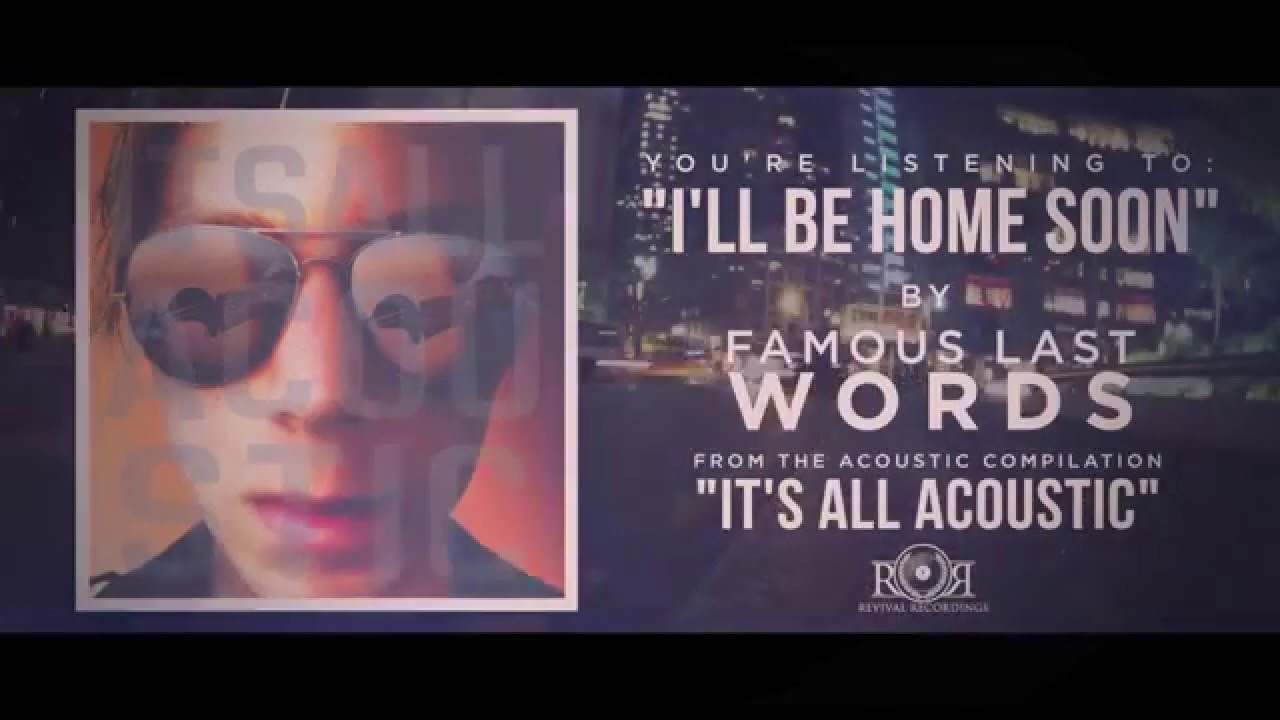 Famous Last Words - I'll Be Home Soon (Official Lyric Video)