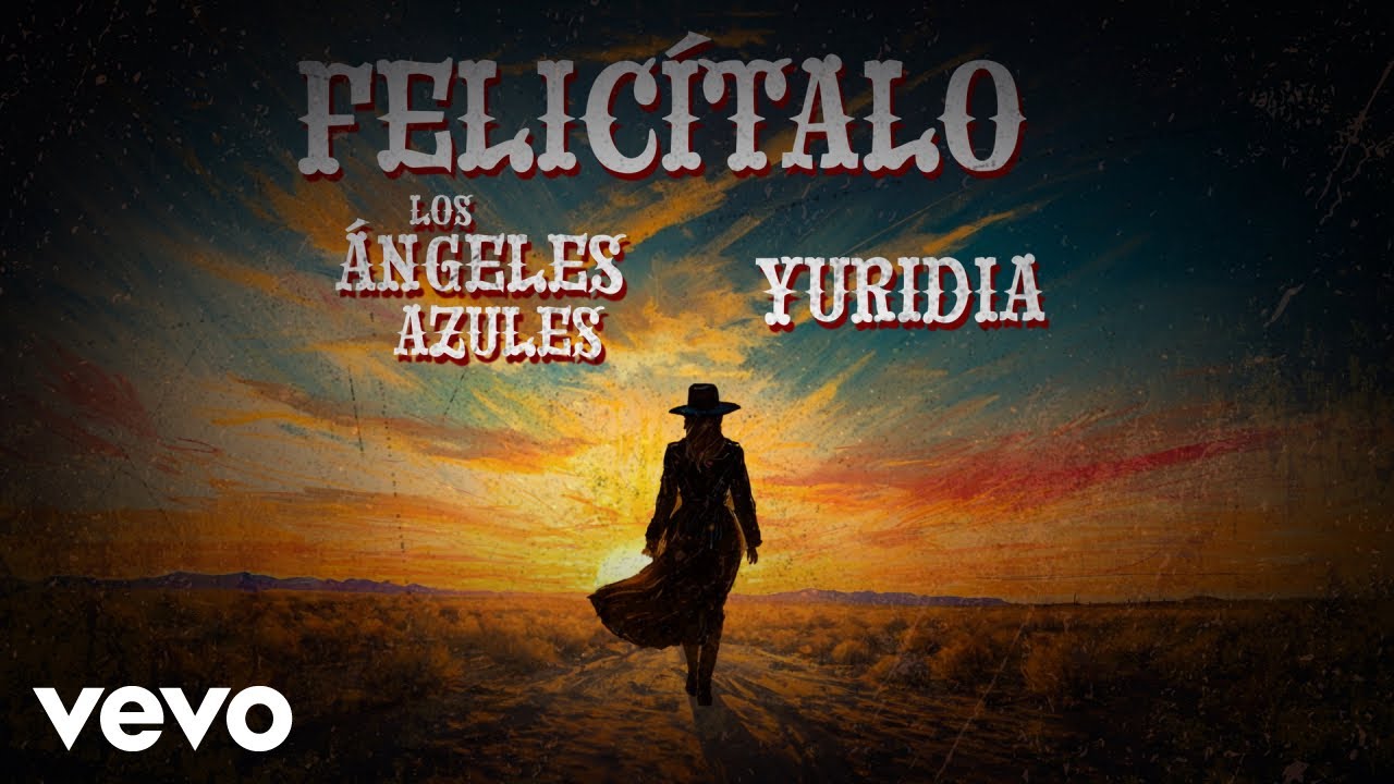 Yuridia, Los Ángeles Azules - Felicítalo (Letra/Lyrics)
