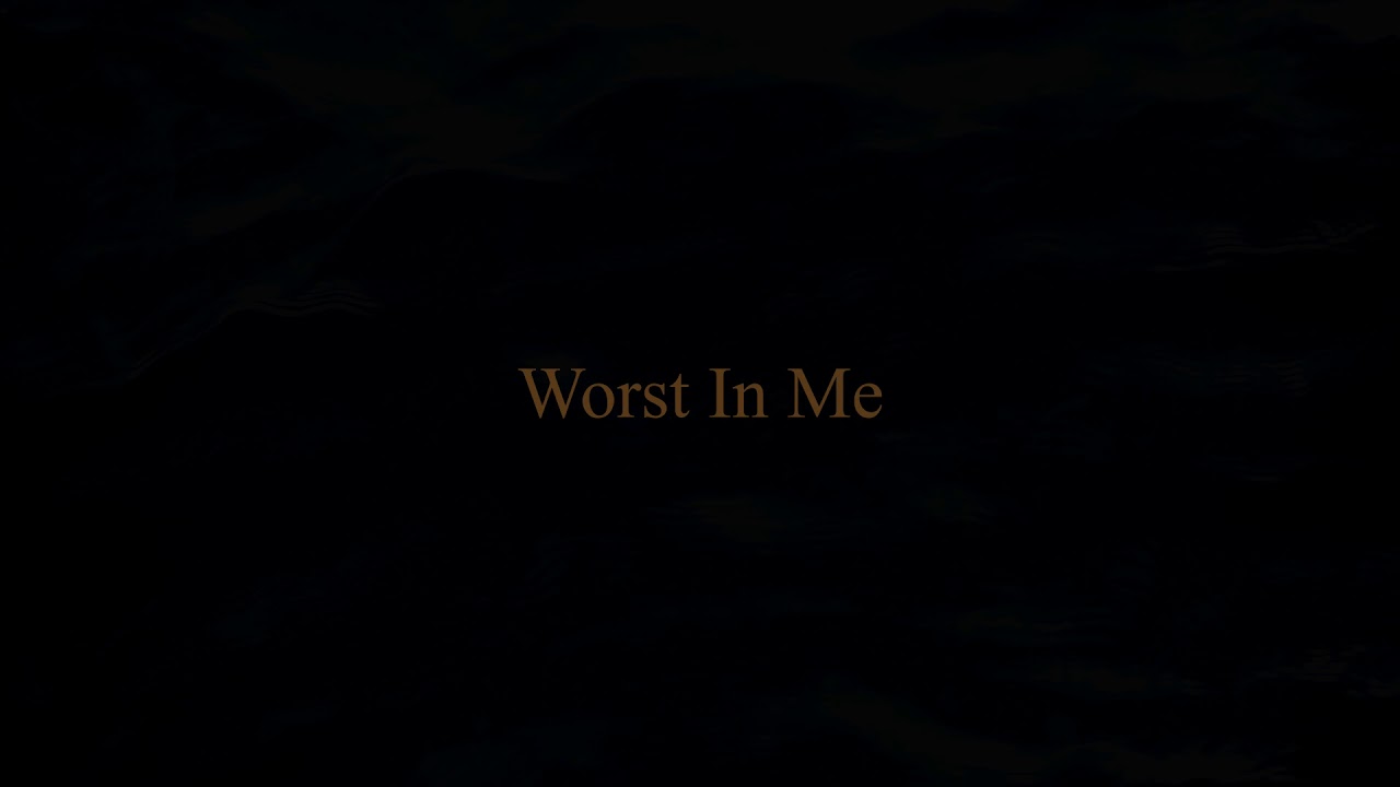 worst in me (with knowuh)