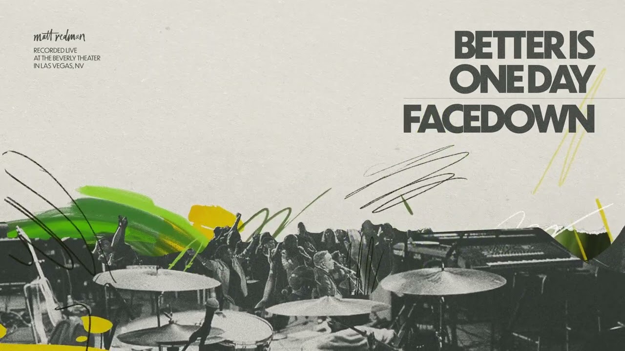 Matt Redman - Better Is One Day/ Facedown (Audio)
