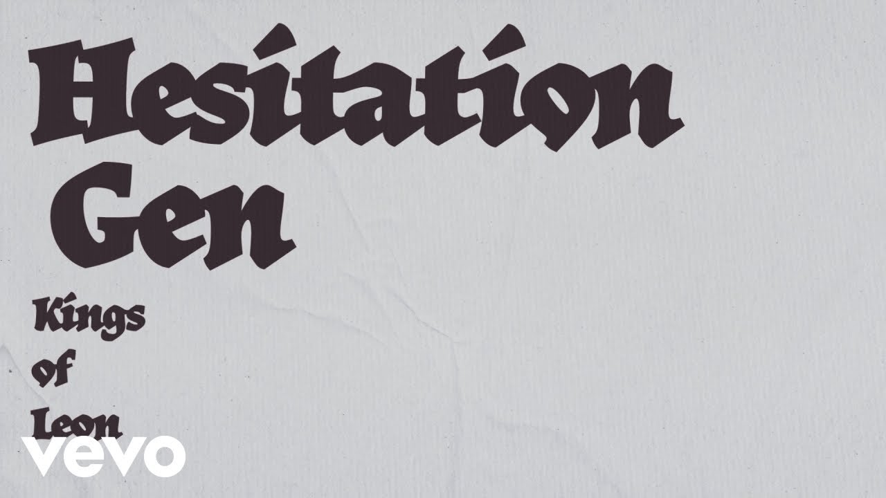 Kings Of Leon - Hesitation Generation (Lyric Video)