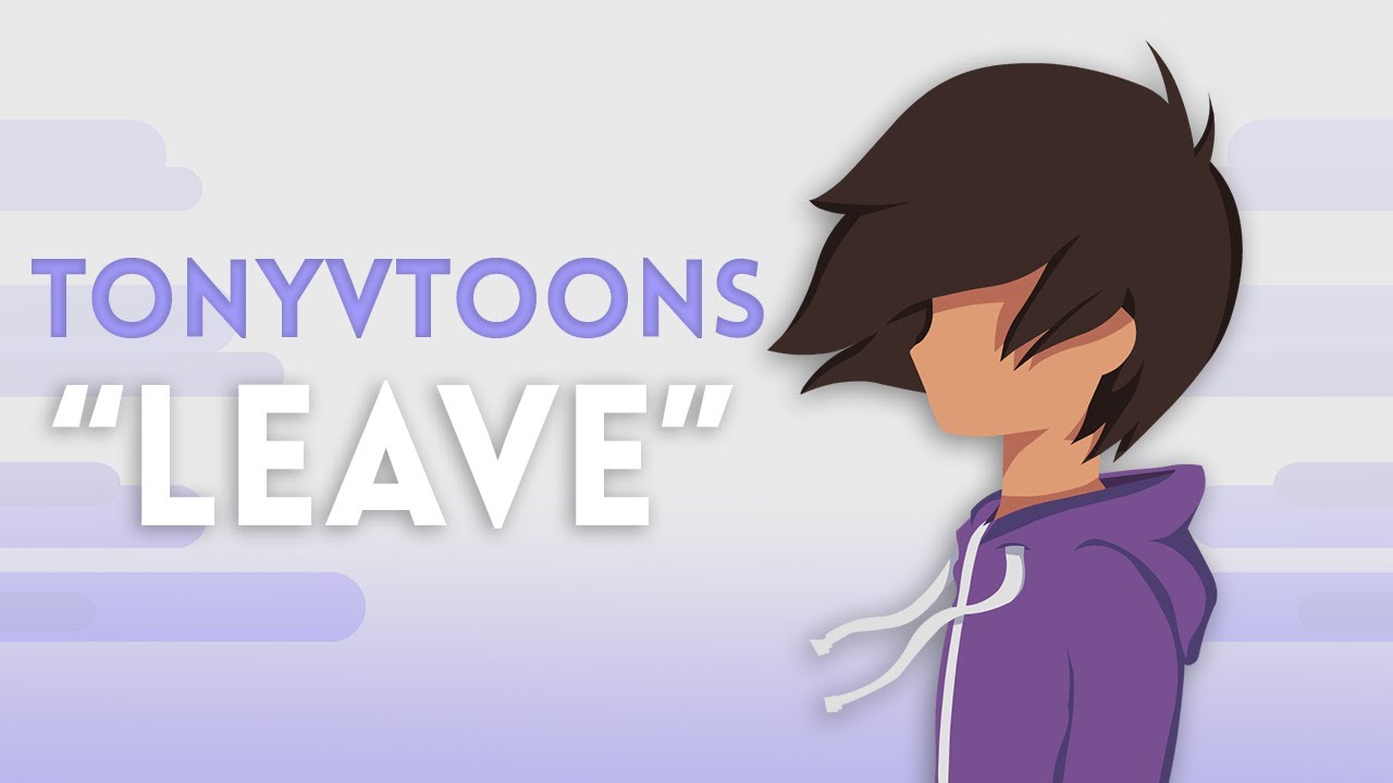 TonyVToons - Leave