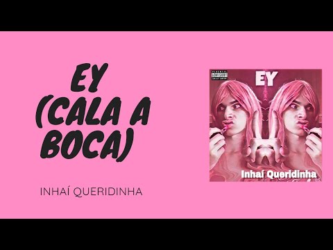 Inhaí Queridinha - Ey (Cala a Boca)  (Áudio)