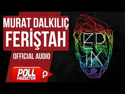 Murat Dalkılıç - Feriştah - (Official Audio)
