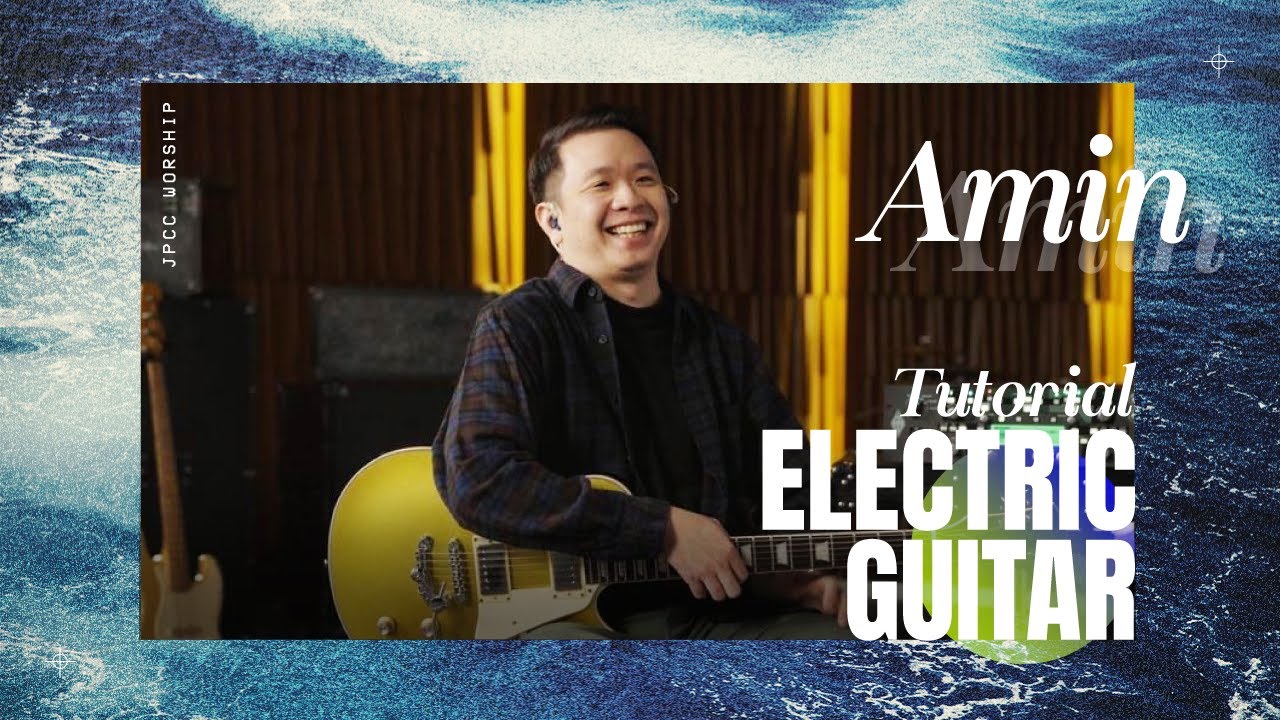 Amin Tutorial (Electric Guitar) - JPCC Worship