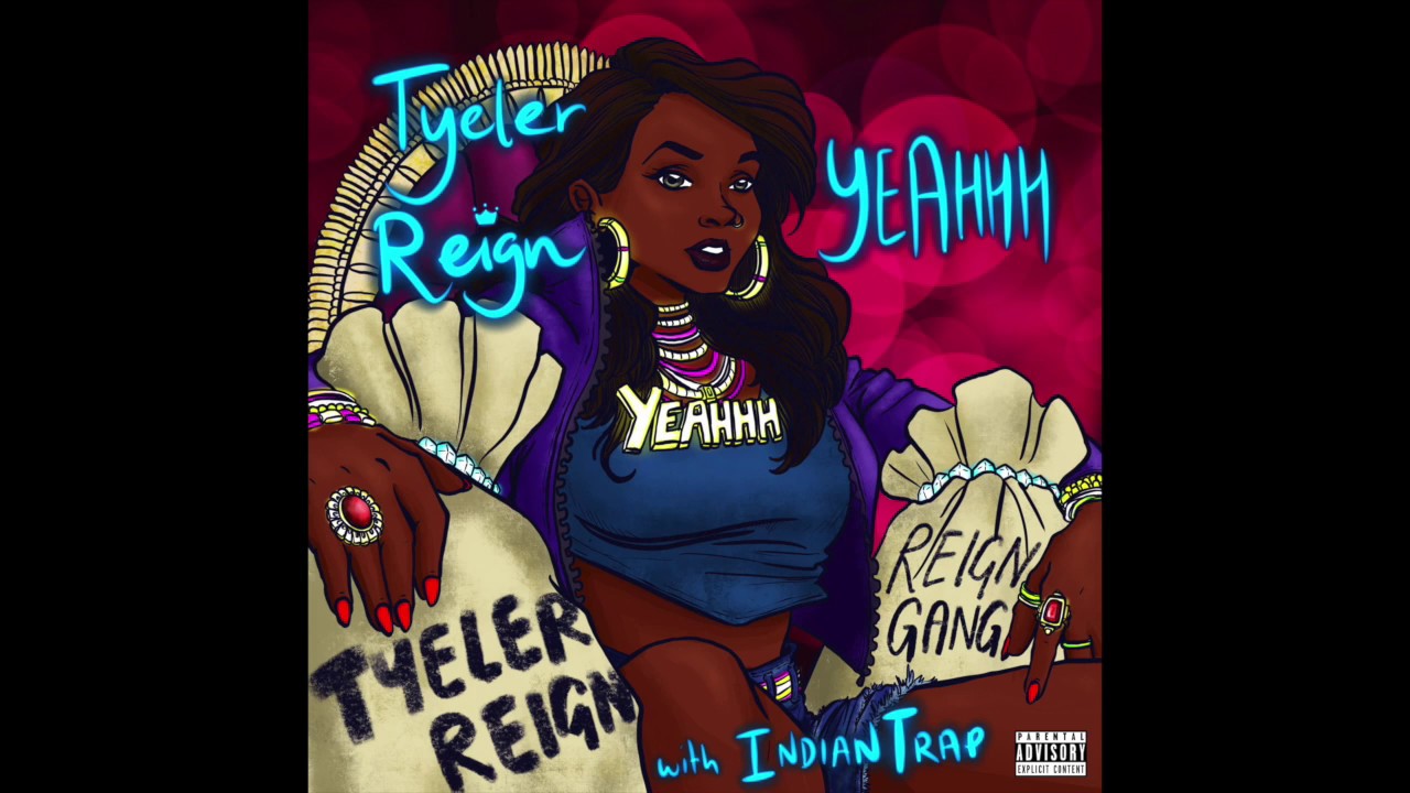 YEAHHH - Tyeler Reign x Indian Trap OFFICIAL AUDIO