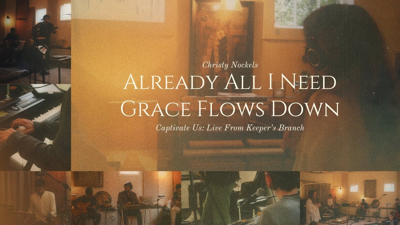 Christy Nockels - Already All I Need / Grace Flows Down (Live)