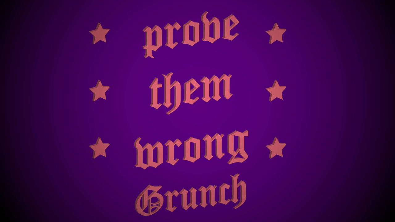 Grunch - PROVE THEM WRONG [Official Audio]