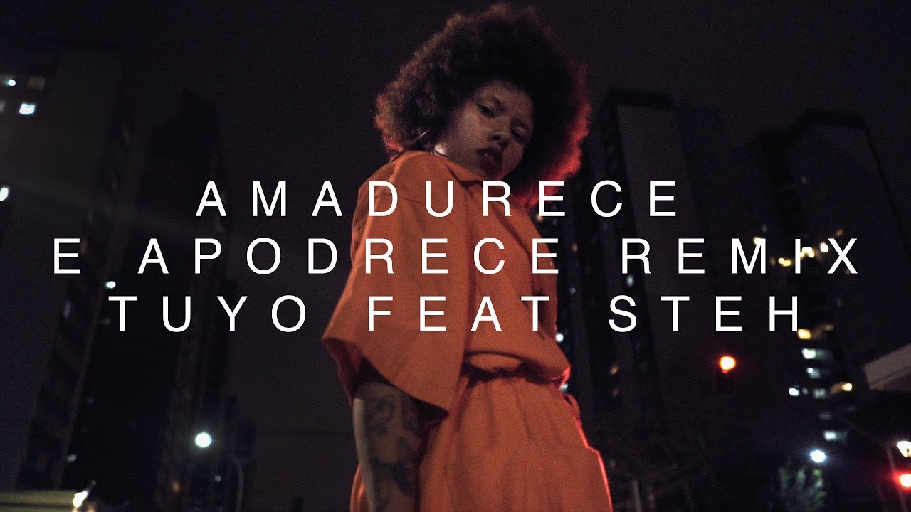 Tuyo - Amadurece e Apodrece (Pra Doer) - Steh Remix