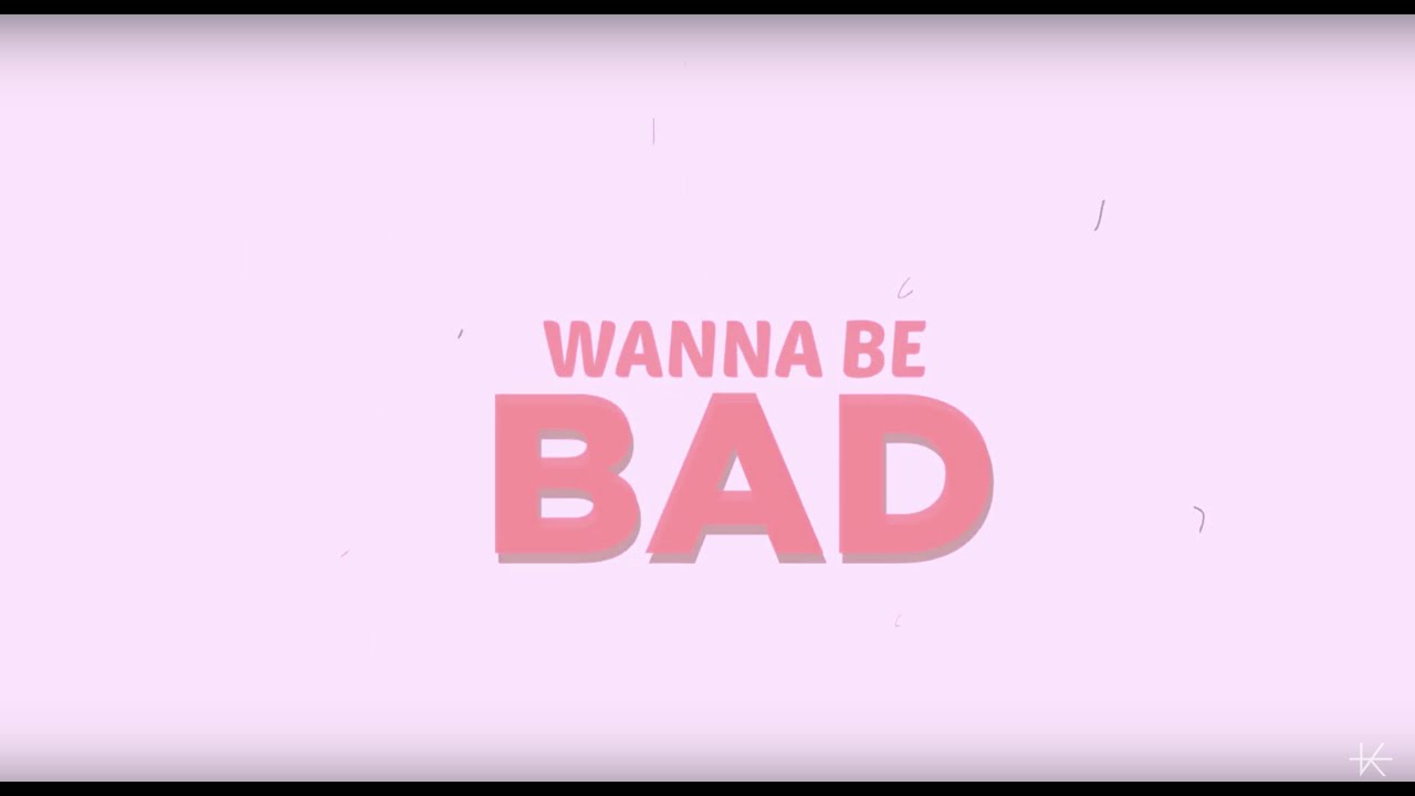 KELLA - Wanna Be Bad (Official Lyric Video) - 002