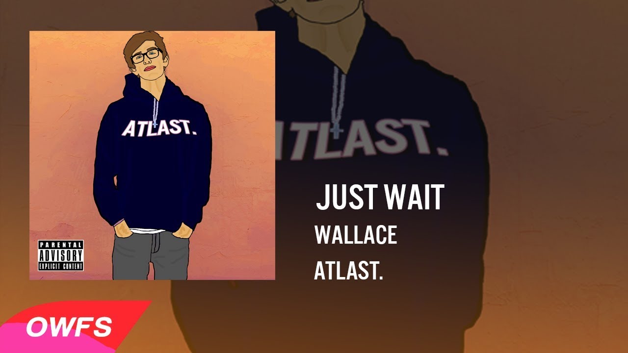 WALLACE - JUST WAIT (Official Audio)