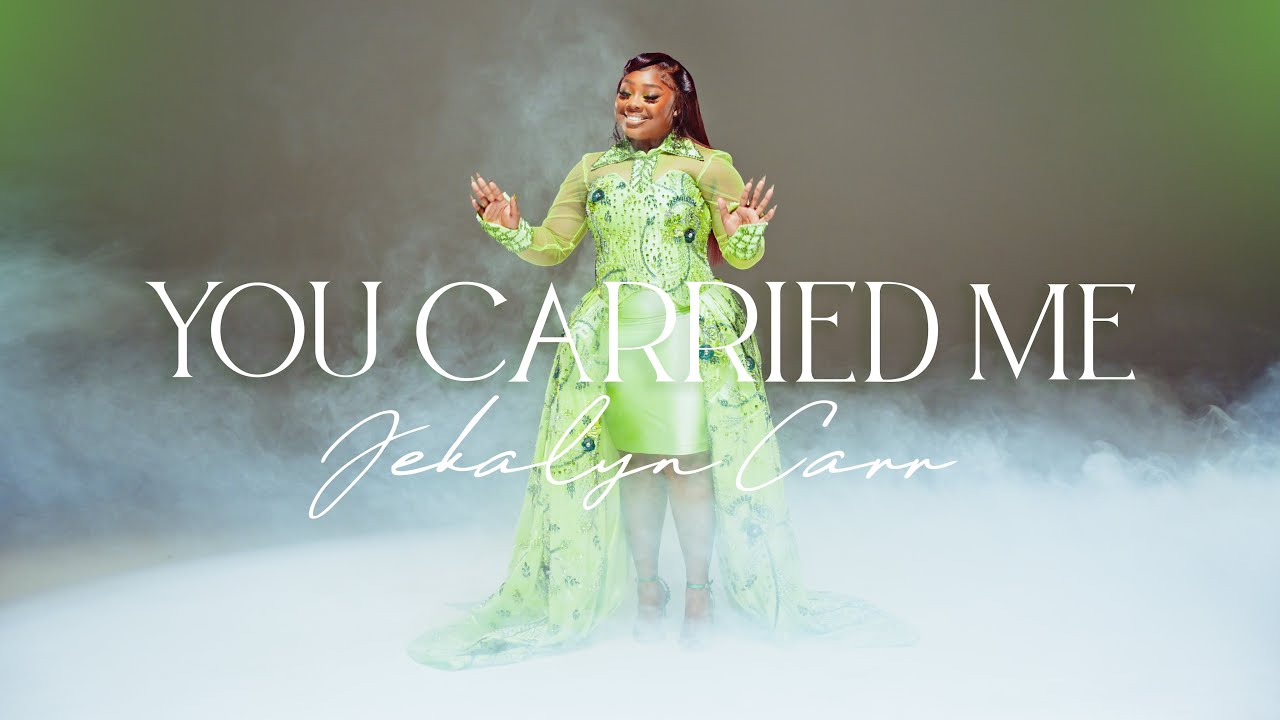 Jekalyn Carr You Carried Me Short Film/Music Video
