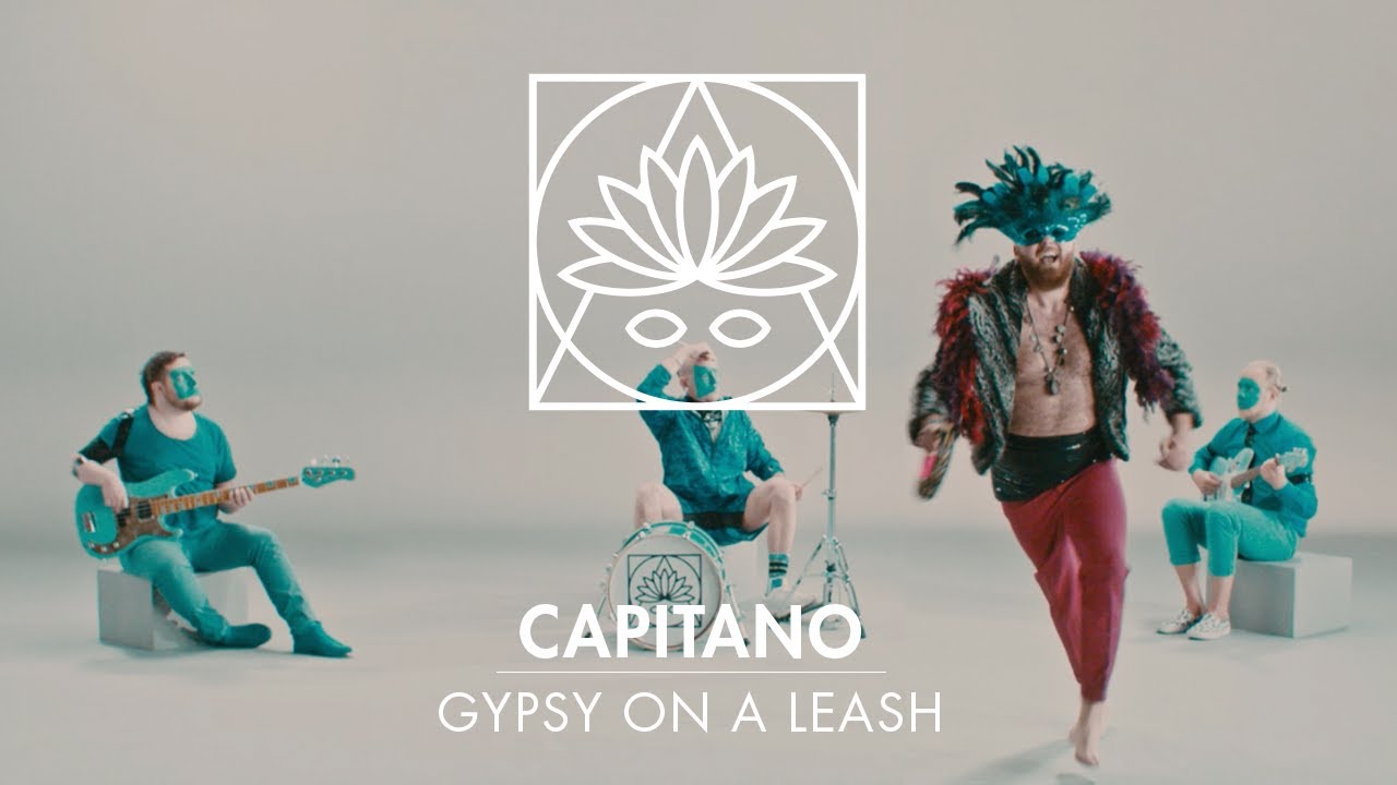 Capitano: Gypsy On A Leash [OFFICIAL VIDEO]