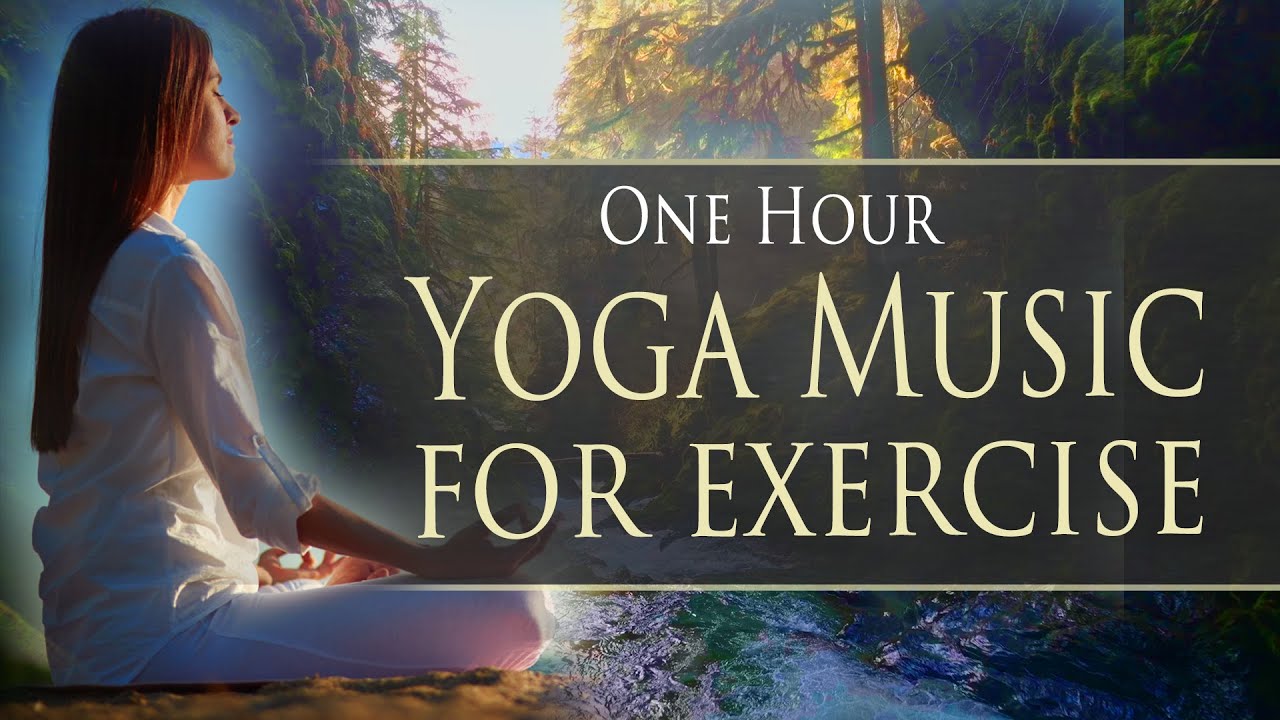 One Hour Perfect Yoga Music For Exercise 💛