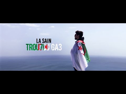 La Sain - #Trou7ou_Ga3 (Clip Officiel) #جزائرنا 🇩🇿