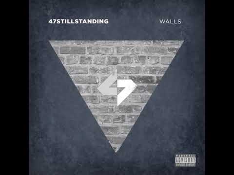 47StillStanding - "Walls"