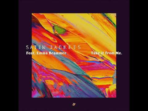 Satin Jackets feat. Emma Brammer - Take It From Me