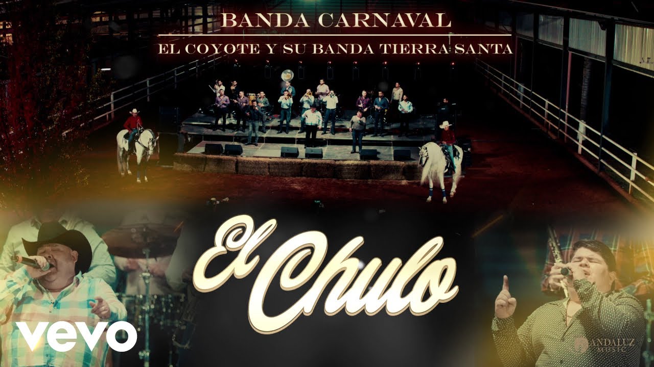 Banda Carnaval, El Coyote Y Su Banda Tierra Santa - El Chulo (Audio)