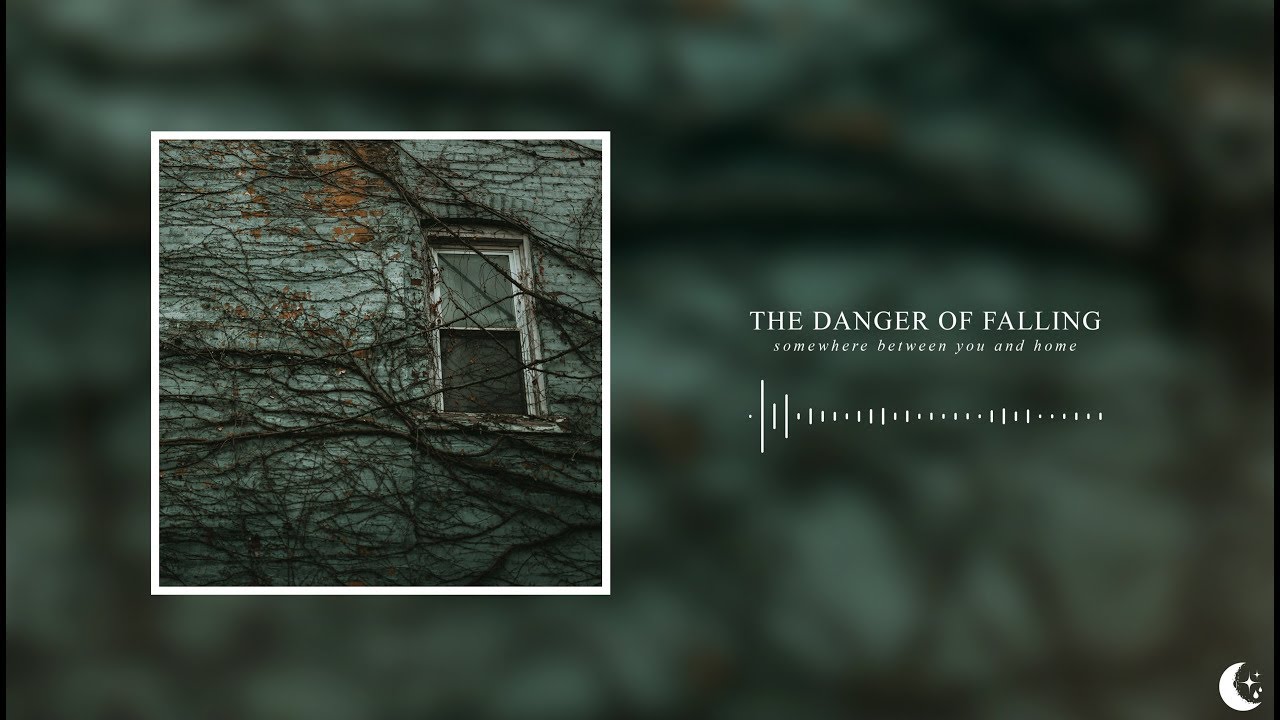 The Danger Of Falling - Somewhere Between You And Home