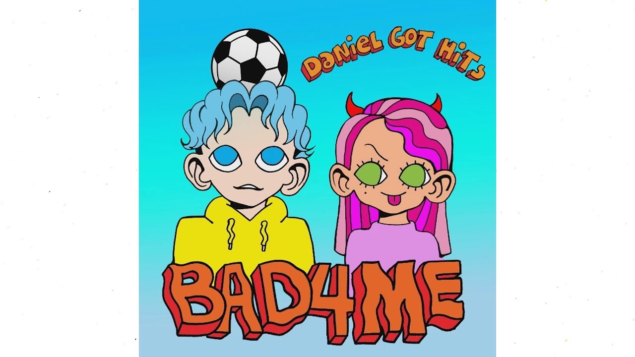 Daniel Got Hits - "BAD 4 ME" (Official Audio)