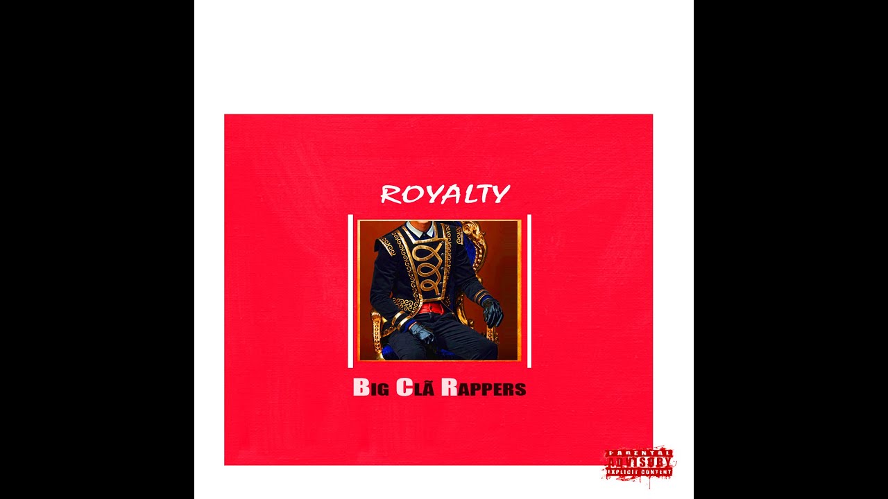 Big Clã Rappers - Royalty (Áudio Oficial)