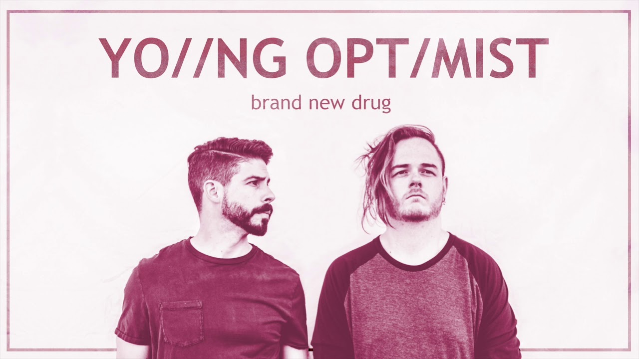 YO//NG OPT/MIST - Brand New Drug [Official Audio]