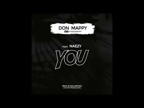 Don Mappy - You (ft. Naezy)