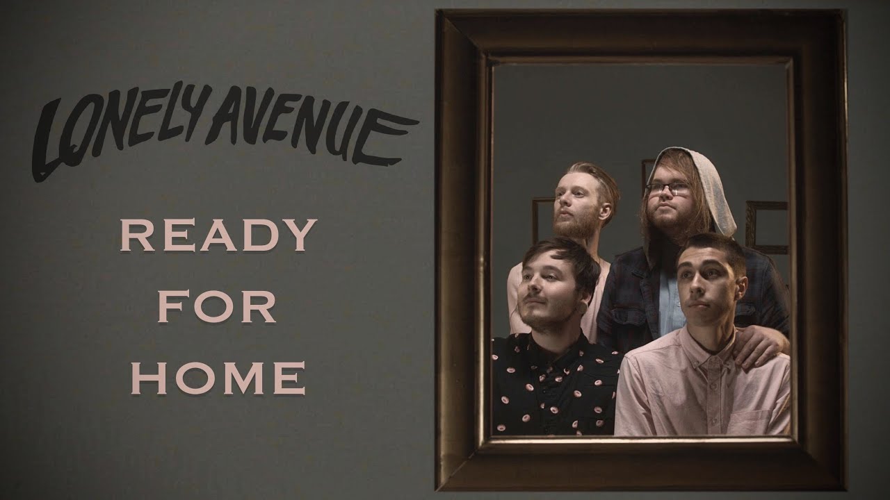 Lonely Avenue - Ready For Home (Official Music Video)