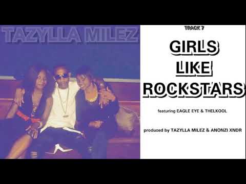Tazylla Milez - Girls Like Rockstars