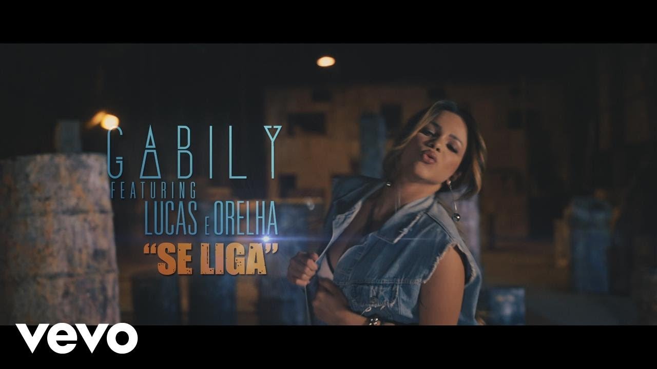 Gabily - Se Liga ft. Lucas & Orelha
