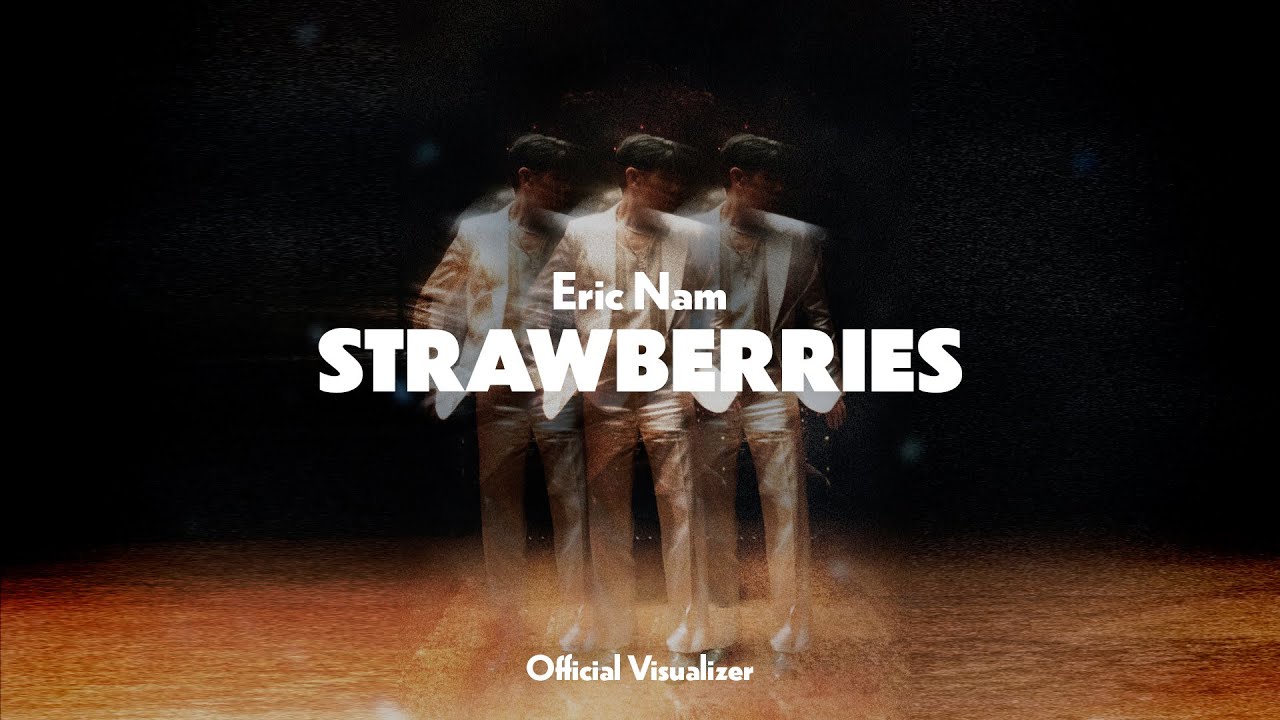 Eric Nam 에릭남 - Strawberries [Official Visualizer]