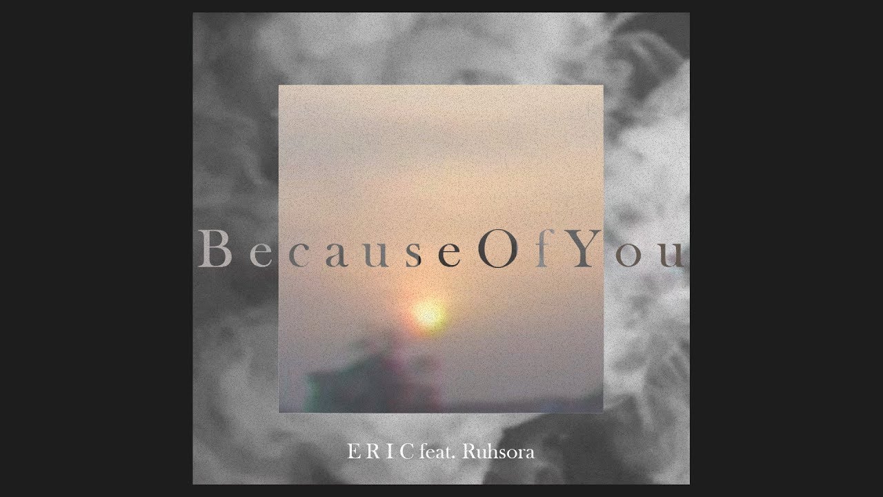 ERIIC feat. Ruhsora - BecauseOfYou (Lyric Video)