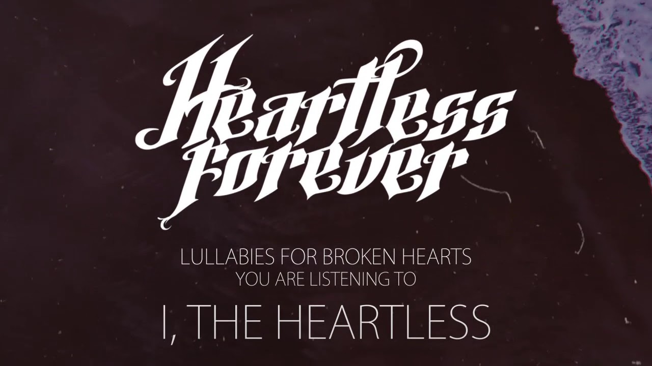 Heartless Forever - I, The Heartless