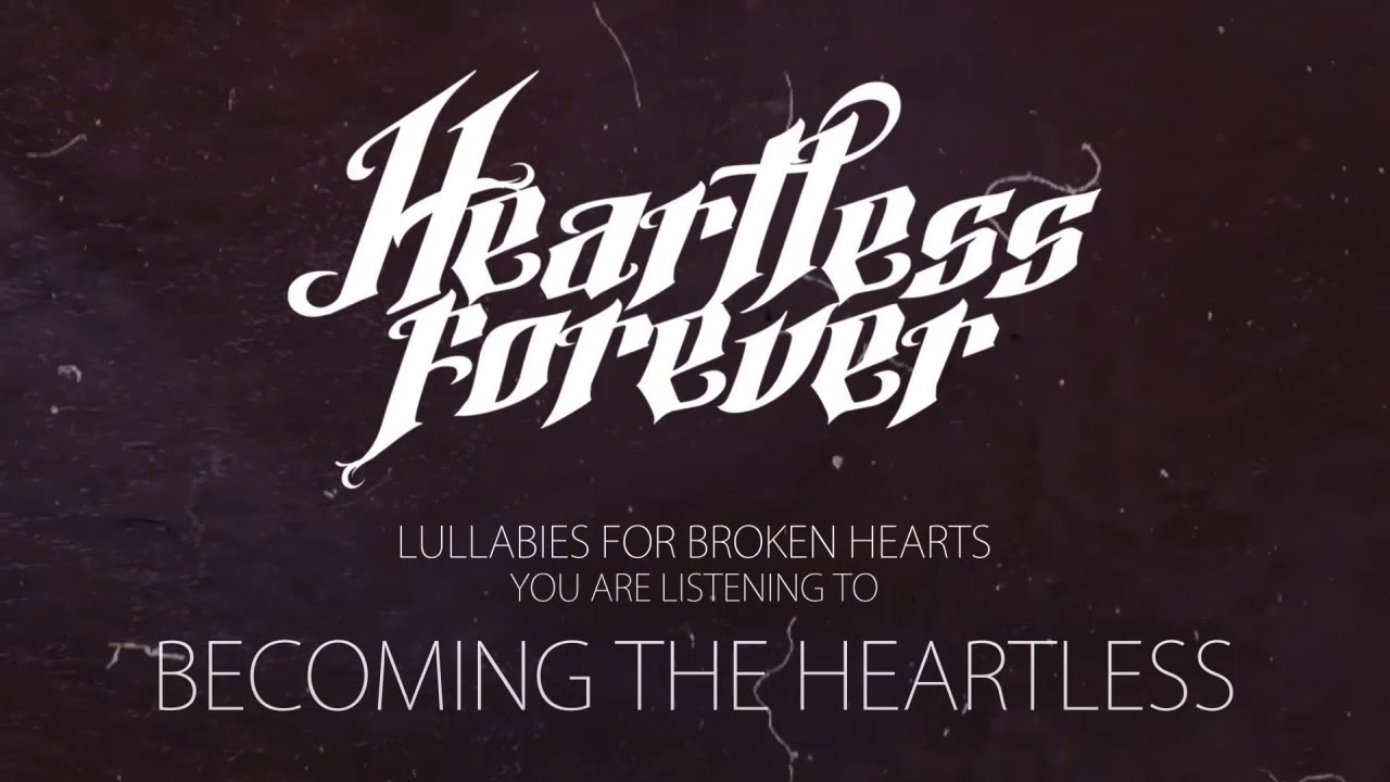 Heartless Forever - Becoming the Heartless