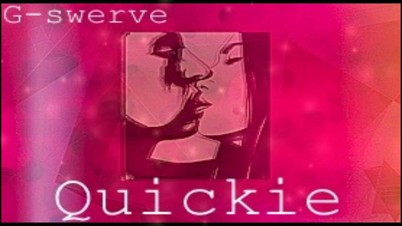 G-swerve - Quickie (Official Audio)